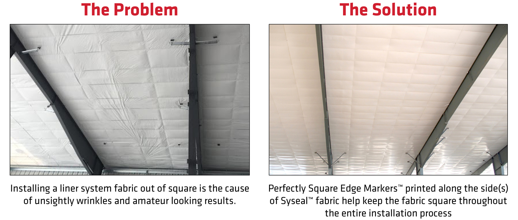 side by side comparison of fabric installed crooked and wrinkly vs fabric installed perfectly straight using Syseal™ fabric with Perfectly Square Edge Markers™